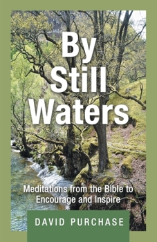 Paperback By Still Waters: Meditations from the Bible to Encourage and Inspire Book