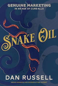 Paperback Snake Oil: Genuine Marketing in an Age of Cure-Alls Book