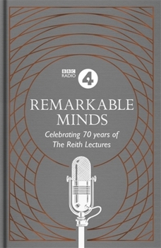 Paperback Remarkable Minds: A Celebration of the Reith Lectures Book