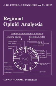 Hardcover Regional Opioid Analgesia: Physiopharmacological Basis, Drugs, Equipment and Clinical Application Book