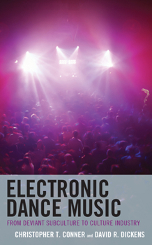 Paperback Electronic Dance Music: From Deviant Subculture to Culture Industry Book