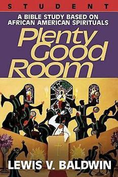 Paperback Plenty Good Room Student: A Bible Study Based on African-American Spirituals Book