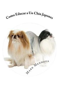 Paperback Como Educar a Un Chin Japones [Spanish] Book