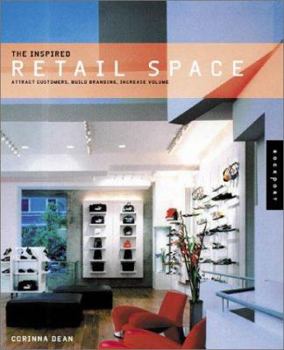 Hardcover The Inspired Retail Space: Attract Customers, Build Branding, Increase Volume Book