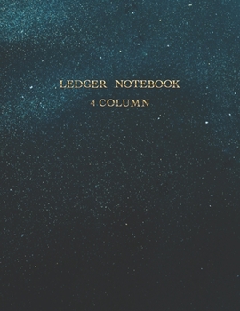Paperback Ledger Notebook: 4 Column Accounting Ledger Book - Bookkeeping Notebook - Columnar Notebook - Budgeting and Money Management Book