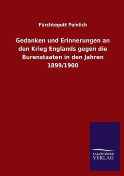 Paperback Gedanken und Erinnerungen an den Krieg Englands gegen die Burenstaaten in den Jahren 1899/1900 [German] Book