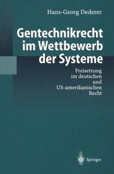 Paperback Gentechnikrecht Im Wettbewerb Der Systeme: Freisetzung Im Deutschen Und Us-Amerikanischen Recht [German] Book