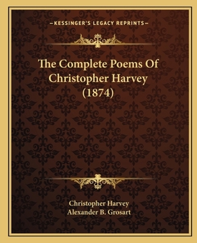 Paperback The Complete Poems Of Christopher Harvey (1874) Book