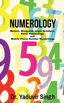Numerology: Mulank, Bhagyank, Angel Numbers, Name Numerology and Mobile Phone Number Numerology