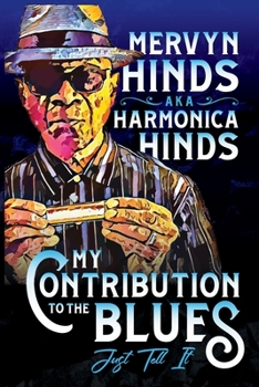 Paperback MY CONTRIBUTION TO THE BLUES: JUST TELL IT Book