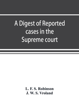 A Digest Reported Cases: Supreme Court, Court of Insolvency, and Courts of Mines of the State of Victoria, and Appeals Therefrom to the High Court of Australia and the Privy Council; For the Years 191