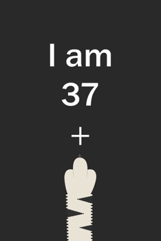 I Am 37 Plus Cat Middle Finger: Cut Funny Customized Black Lined Notebook Birthday Gift For Cat lovers 6*9 120 pages