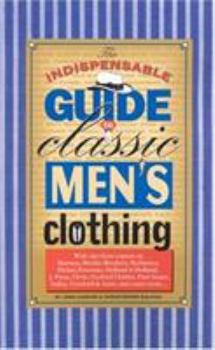 Paperback The Indispensable Guide to Classic Men's Clothing Book