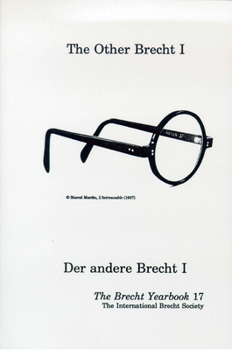 The Brecht Yearbook / Das Brecht-Jahrbuch, Volume 17: The Other Brecht/Der Andere Brecht (Brecht Yearbook) - Book  of the Brecht Yearbook