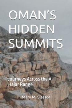 OMAN’S HIDDEN SUMMITS: Journeys Across the Al Hajar Range