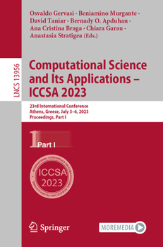 Paperback Computational Science and Its Applications - Iccsa 2023: 23rd International Conference, Athens, Greece, July 3-6, 2023, Proceedings, Part I Book