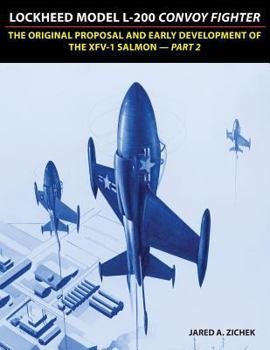 Paperback Lockheed Model L-200 Convoy Fighter: The Original Proposal and Early Development of the XFV-1 Salmon - Part 2 Book