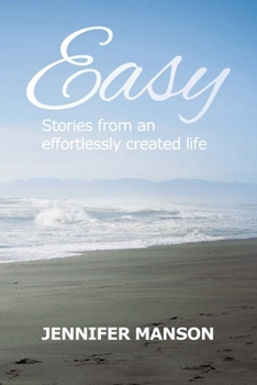 Paperback Easy: Stories from an effortlessly created life Book