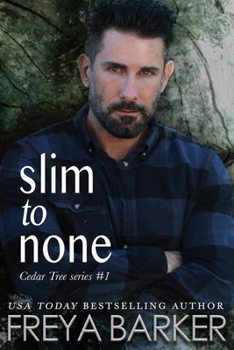 Slim To None - Book #1 of the Cedar Tree