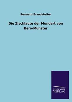 Paperback Die Zischlaute Der Mundart Von Bero-Munster [German] Book