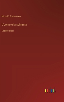 L'uomo e la scimmia: Lettere dieci (Italian Edition)