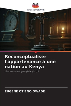 Paperback Reconceptualiser l'appartenance à une nation au Kenya [French] Book