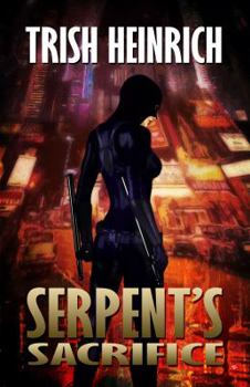 Serpent's Sacrifice (The Vigilantes: The Phantasm Trilogy Book 1) - Book #1 of the Rise of Heroes