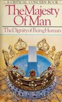 The majesty of man: The dignity of being human