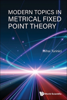 Hardcover Modern Topics in Metrical Fixed Point Theory Book