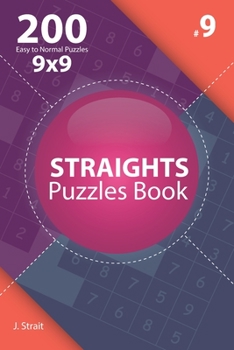 Paperback Straights - 200 Easy to Normal Puzzles 9x9 (Volume 9) Book