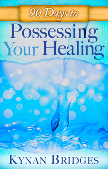 Paperback 90 Days to Possessing Your Healing Book