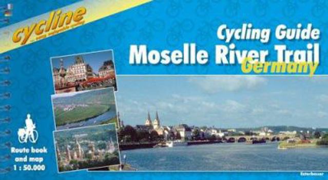 Ring-bound Moselle River Trail : Cycling Guide - From Metz to Rhine Book