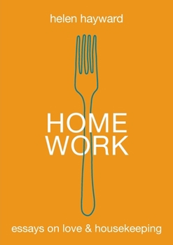 Paperback Home Work: Essays on Love & Housekeeping Book