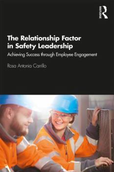 Hardcover The Relationship Factor in Safety Leadership: Achieving Success Through Employee Engagement Book