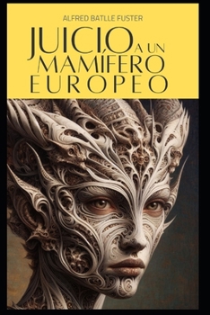 Juicio a un mamífero europeo (Spanish Edition)