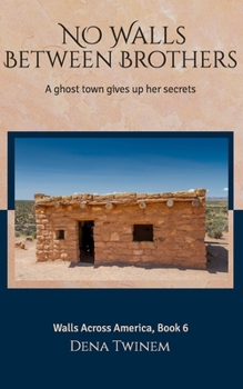 Paperback No Walls Between Brothers: A Ghost Town Gives Up Her Secrets Book