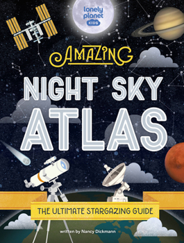 Hardcover Lonely Planet Kids the Amazing Night Sky Atlas Book