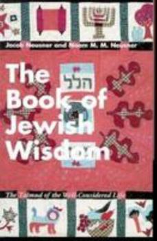 Hardcover The Book of Jewish Wisdom: The Talmud of the Well-Considered Life Book