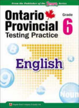 Paperback Ontario Provincial Testing Practice - English 6: EQAO practice materials and test-taking tips for Grade 6 (Popular Testing Practice Series) Book