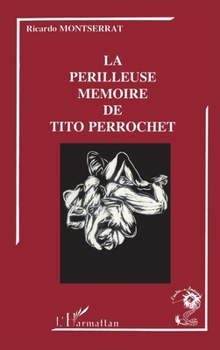 Paperback La périlleuse mémoire de Tito Perrochet [French] Book