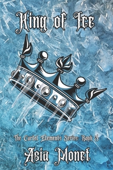 King of Ice: The Cartel Elements Series: Book 3