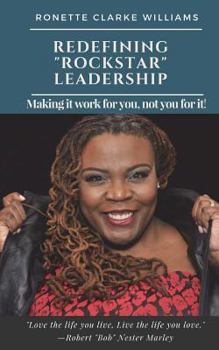Paperback Redefining "ROCKSTAR" Leadership: Making it work for you, not you for it! Book