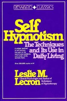 Self Hypnotism: The Techniques and Its Use in Daily Living