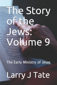 Paperback The Story of the Jews: Volume 9: The Early Ministry of Jesus Book