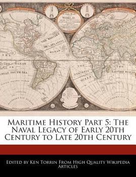 Paperback Maritime History Part 5: The Naval Legacy of Early 20th Century to Late 20th Century Book