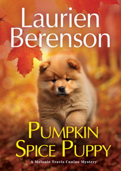 Pumpkin Spice Puppies (A Melanie Travis Mystery) - Book #30 of the Melanie Travis