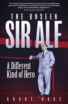 Hardcover The Unseen Sir Alf: A Different Kind of Hero Book