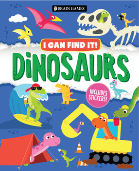 Hardcover Brain Games - I Can Find It!: Dinosaurs - Includes Stickers! Book