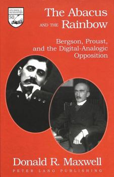 The Abacus and the Rainbow: Bergson, Proust, and the Digital-Analogic Opposition (Studies in the Humanities: Literature-Politics-Society)