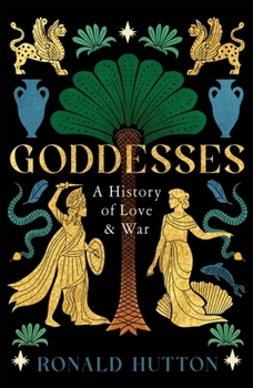 Hardcover Goddesses: A History of Love and War Book